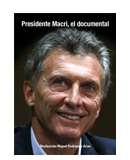 Presidente Macri, el documental